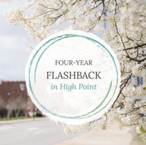A photo of a street with a blooming tree and a graphic overlay that says, "Four-Year Flashback in High Point."